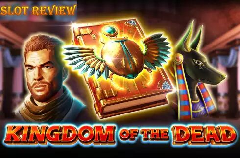 Kingdom of The Dead Slot Review